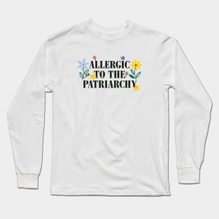 Allergic to the patriarchy Long Sleeve T-Shirt